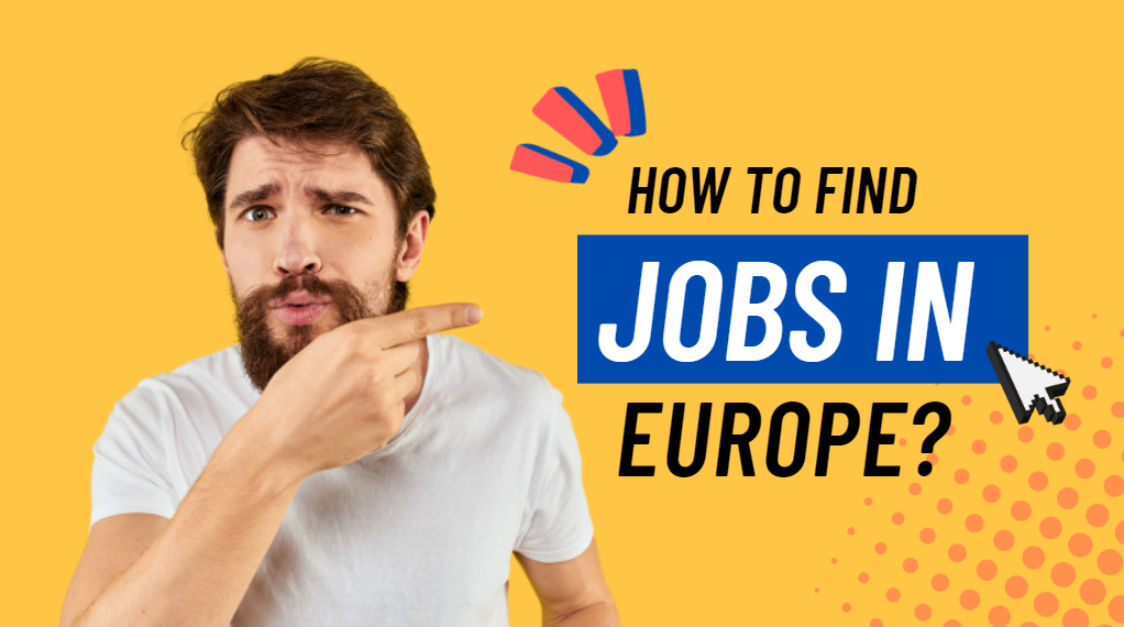 HOW TO FIND JOBS IN EUROPE 1