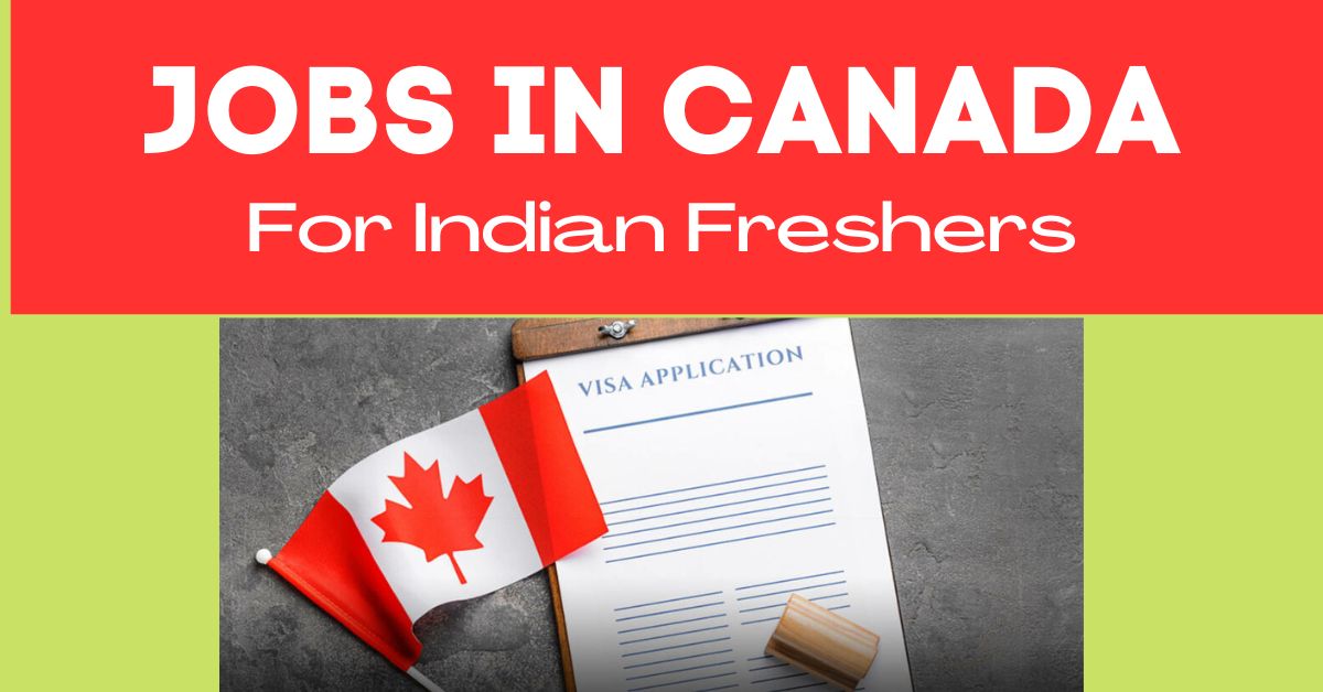 Jobs in Canada For Indian Freshers